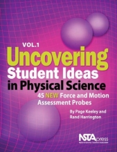 Cover art for Uncovering Student Ideas in Physical Science, Volume 1: 45 New Force and Motion Assessment Probes