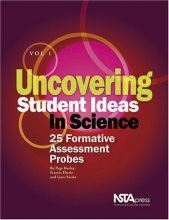 Cover art for Uncovering Student Ideas in Science, Vol. 1: 25 Formative Assessment Probes