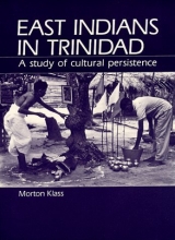 Cover art for East Indians in Trinidad: A Study of Cultural Persistence