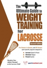 Cover art for Ultimate Guide to Weight Training for Lacrosse (Ultimate Guide to Weight Training: Lacrosse)