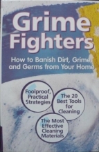 Cover art for Grime Fighters: How to Banish Dirt, Grime, and Germs from Your Home