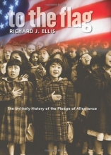 Cover art for To the Flag: The Unlikely History of the Pledge of Allegiance