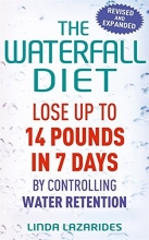 Cover art for The Waterfall Diet: Lose Up to 14 Pounds in 7 Days by Controlling Water Retention