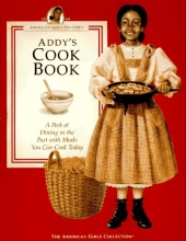 Cover art for Addy's Cook Book: A Peek at Dining in the Past With Meals You Can Cook Today (American Girls Pastimes Collection)
