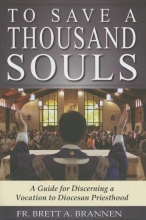 Cover art for To Save a Thousand Souls: A Guide to Discerning a Vocation to Diocesan Priesthood