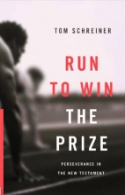 Cover art for Run to Win the Prize: Perseverance in the New Testament