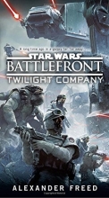 Cover art for Battlefront: Twilight Company (Series Starter, Battlefront #1)