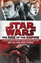 Cover art for The Rise of the Empire: Star Wars: Featuring the novels Star Wars: Tarkin, Star Wars: A New Dawn, and 3 all-new short stories
