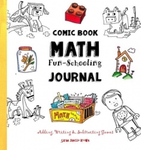 Cover art for Comic Book Math ~ Fun-Schooling Journal: Adding, Writing & Subtracting Games (Ages 6 to 11)