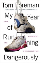 Cover art for My Year of Running Dangerously: A Dad, a Daughter, and a Ridiculous Plan