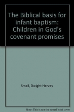 Cover art for The Biblical Basis for Infant Baptism: Children in God's Covenant Promises