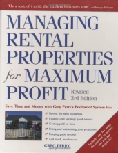 Cover art for Managing Rental Properties for Maximum Profit, Revised 3rd Edition: Save Time and Money with Greg Perry's Foolproof System for: *Buying the right ... tenants *Getting paid on time *Fixing and