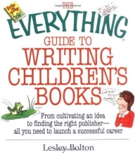 Cover art for The Everything Guide To Writing Children's Books: From Cultivating an Idea to Finding the Right Publisher All You Need to Launch a Successful Career