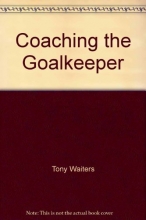 Cover art for Coaching the Goalkeeper