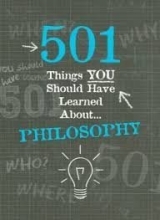 Cover art for 501 things you should have learned about... philosophy