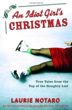 Cover art for An Idiot Girl's Christmas: True Tales from the Top of the Naughty List
