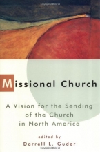 Cover art for Missional Church: A Vision for the Sending of the Church in North America (The Gospel and Our Culture Series)