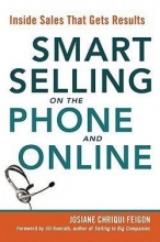 Cover art for Smart Selling on the Phone and Online : Inside Sales That Gets Results (Paperback)--by Josiane Chriqui Feigon [2009 Edition] ISBN: 9780814414651