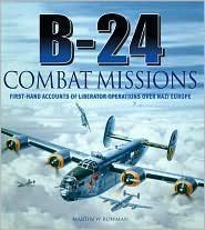 Cover art for B-24 Combat Missions: First Hand Accounts of Liberator Operations Over Nazi Germany
