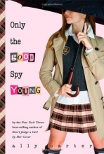 Cover art for Only the Good Spy Young (Gallagher Girls)