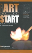 Cover art for The Art of the Start: The Time-Tested, Battle-Hardened Guide for Anyone Starting Anything
