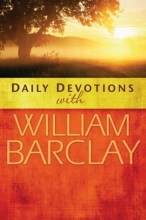 Cover art for Daily Devotions with William Barclay: 365 Meditations on the Heart of the New Testament