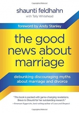 Cover art for The Good News About Marriage: Debunking Discouraging Myths about Marriage and Divorce