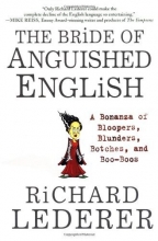 Cover art for The Bride of Anguished English: A Bonanza of Bloopers, Blunders, Botches, and Boo-Boos