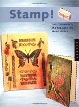 Cover art for Stamp!: Tips, Techniques, and Projects for Stamp Lovers