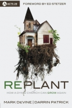 Cover art for Replant: How a Dying Church Can Grow Again