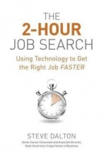 Cover art for The 2-Hour Job Search : Using Technology to Get the Right Job Faster (Paperback)--by Steve Dalton [2012 Edition] ISBN: 9781607741701