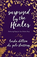 Cover art for Surprised by the Healer: Embracing Hope for Your Broken Story