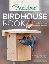 Cover art for Audubon Birdhouse Book: Building, Placing, and Maintaining Great Homes for Great Birds