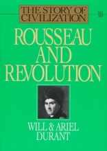 Cover art for Rousseau and Revolution: A History of Civilization in France, England, and Germany from 1756, and in the Remainder of Europe from 1715 - 1789 (The Story of Civilization X)