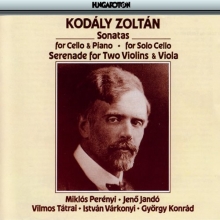 Cover art for Zoltan Kodaly: Sonatas for Cello and Piano / Sonata for Solo Cello / Serenade for Two Violins & Viola