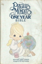 Cover art for The Precious Moments One Year Bible: Arranged in 365 Daily Readings : New King James Version