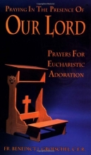 Cover art for Praying In The Presence Of Our Lord: Prayers For Eucharistic Adoration