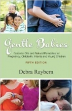 Cover art for Gentle Babies Essential Oils and Natural Remedies for Pregnancy, Childbirth, Infants and Young Children