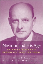 Cover art for Niebuhr and His Age: Reinhold Niebuhr's Prophetic Role and Legacy