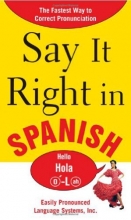 Cover art for Say It Right In Spanish: The Easy Way to Pronounce Correctly (Say It Right! Series)