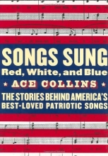 Cover art for Songs Sung Red, White, and Blue: The Stories Behind America's Best-Loved Patriotic Songs