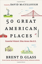 Cover art for 50 Great American Places: Essential Historic Sites Across the U.S.
