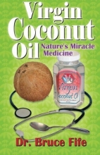 Cover art for Virgin Coconut Oil: Nature's Miracle Medicine (Perfect Paperback)