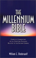 Cover art for The Millennium Bible: Complete Commentary on All Scripture Passages Related to the Second Coming