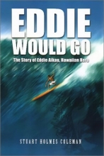 Cover art for Eddie Would Go: The Story of Eddie Aikau, Hawaiian Hero