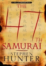 Cover art for The 47th Samurai (Bob Lee Swagger #4)