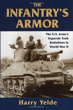 Cover art for The Infantry's Armor: The U.S. Army's Separate Tank Battalions in World War II
