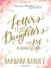 Cover art for Letters to My Daughters: The Art of Being a Wife