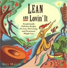 Cover art for Lean and Lovin' It: Exceptionally Delicious Recipes for Low-Fat Living and Permanent Weight Loss