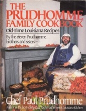 Cover art for The Prudhomme Family Cookbook: Old-Time Louisiana Recipes by the Eleven Prudhomme Brothers and Sisters and Chef Paul Prudhomme